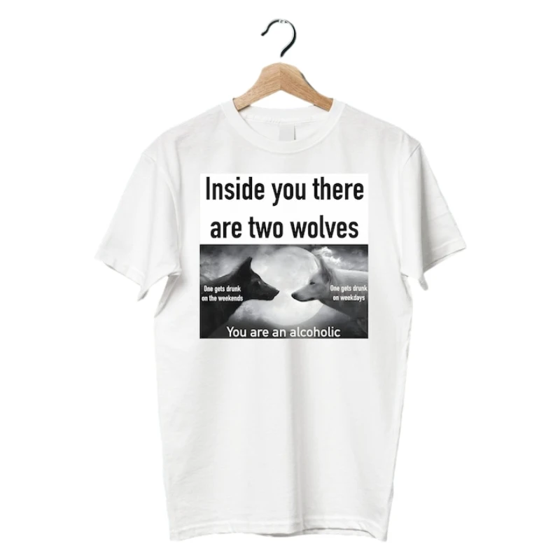 Inside You Two Wolves Meme Shirt Oddly Specific Offensive Gifts T-shirt Cursed Inappropriate Shirts You\'re An Alcoholic