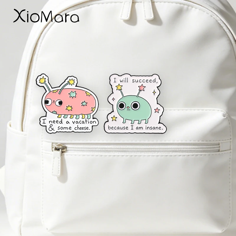 Weird Cute Alien Bug I Will Succeed Because I Am Insane Badge Cute Space Bug Enamel Pin Bag Jacket Badge Brooch Decoration Gifts
