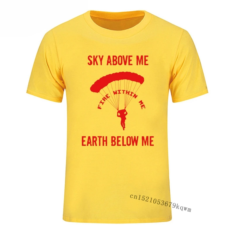 Sky Above Me Fire Within Me Earth Below T Shirt Organge Parachuting Skydiving 100% Cotton Crewneck Print Men Funny Tshirt