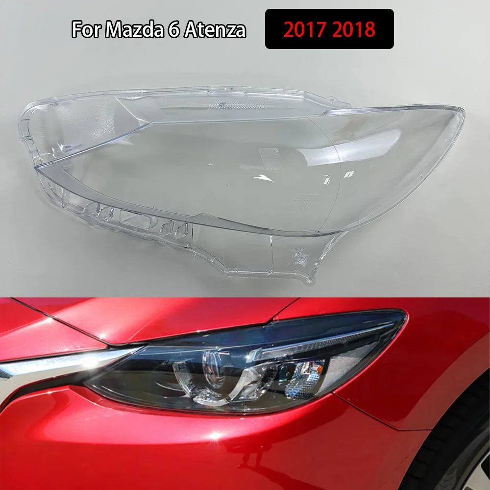 

For Mazda 6 Atenza 2017 2018 Headlamp Transparent Shell Lampshade Lamp Shade Front Headlight Cover Lens Plexiglass
