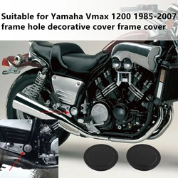 Suitable for Yamaha Vmax 1200 1985-2007 frame hole decorative cover frame cover