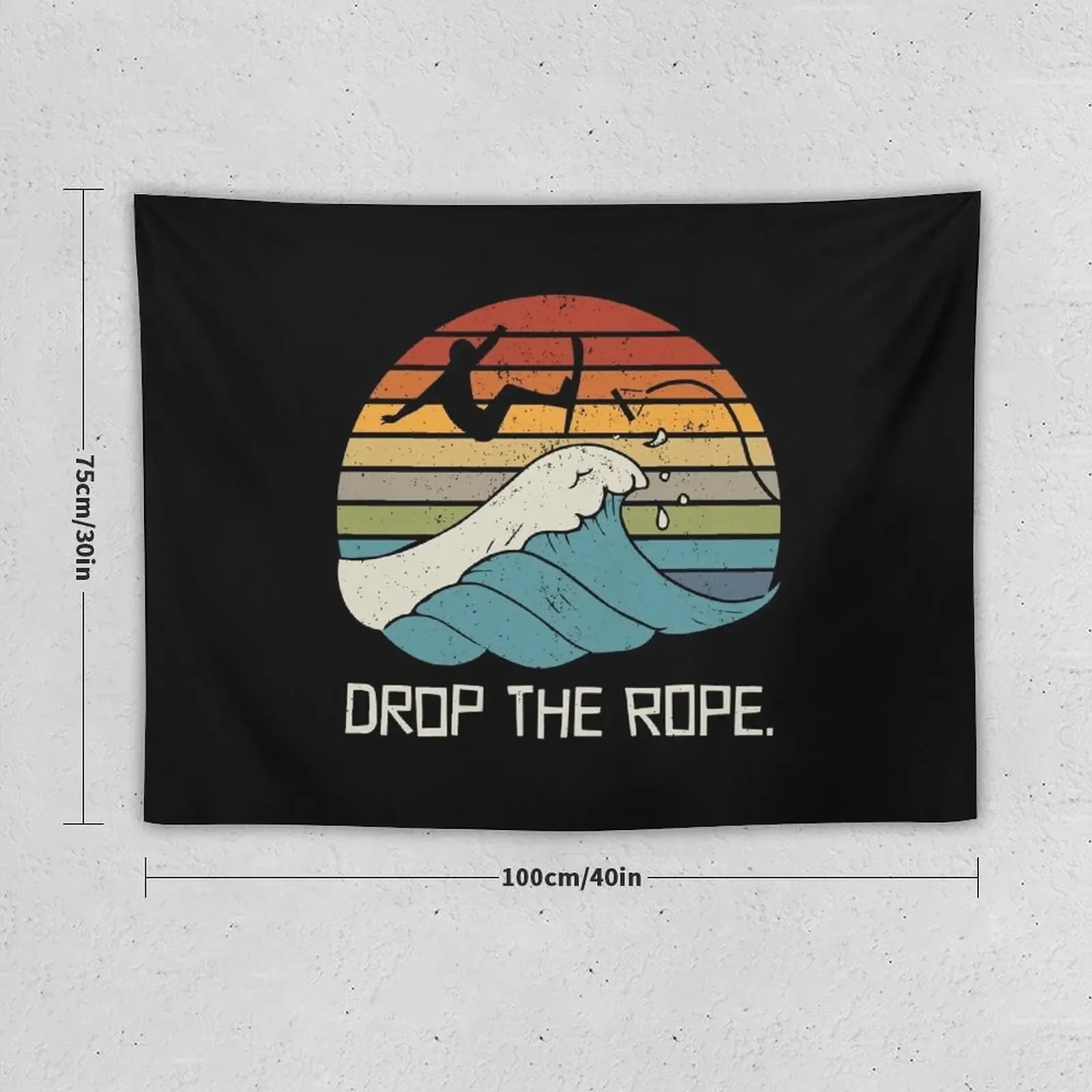 Drop The Rope Wake Surfing Wake Surf Wake Surfing Tapestry Wall Decorations Home Decorations Aesthetic Tapestry