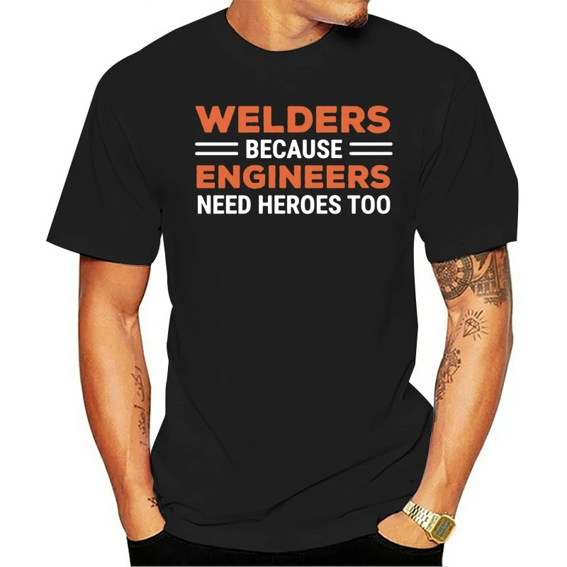 Leisure O-neck T-shirt Men Short Sleeve Welders Engineers Heroes Funny Welding Women