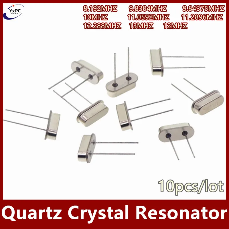 10pcs HC-49S Quartz Crystal Resonator Passive crystals 11.2896MHZ 12MHZ 13MHZ 8.192MHZ 9.8304MHZ 9.84375Mhz 10MHZ 11.0592MHZ