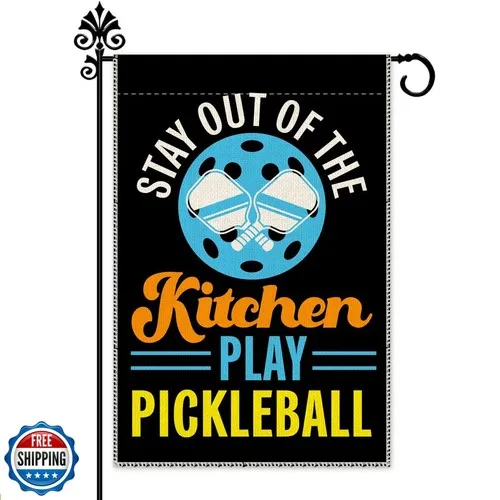 HafhueStay Out Of The Kitchen Play Pickleball Garden Flag, 12 x 1 ZZO EEZ