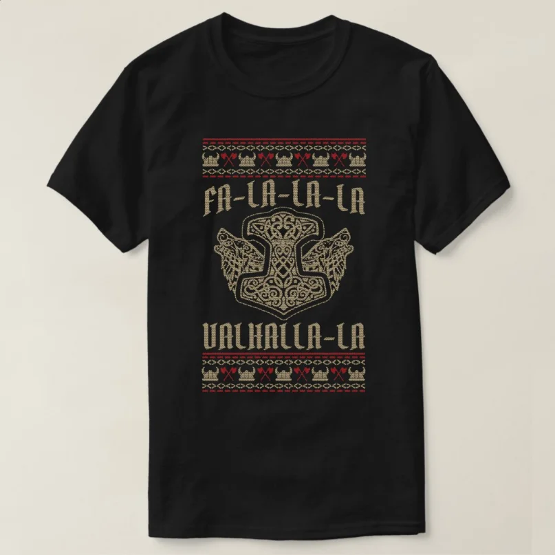 

Fa La La La Valhalla Ugly Christmas Thor Hammer Vi king T-Shirt 100% Cotton O-Neck Short Sleeve Casual Mens T-shirt Size S-3XL