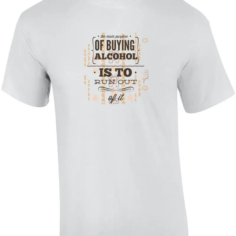 The Main Purpose Of Buying Alcohol Is To Run Out Of It Drinking T-Shirt