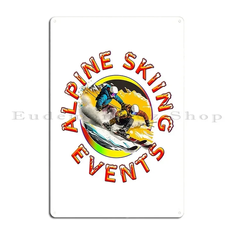 Alpine Skiing Events Metal Plaque Poster Vintage Garage Custom Cinema Custom Tin Sign Poster