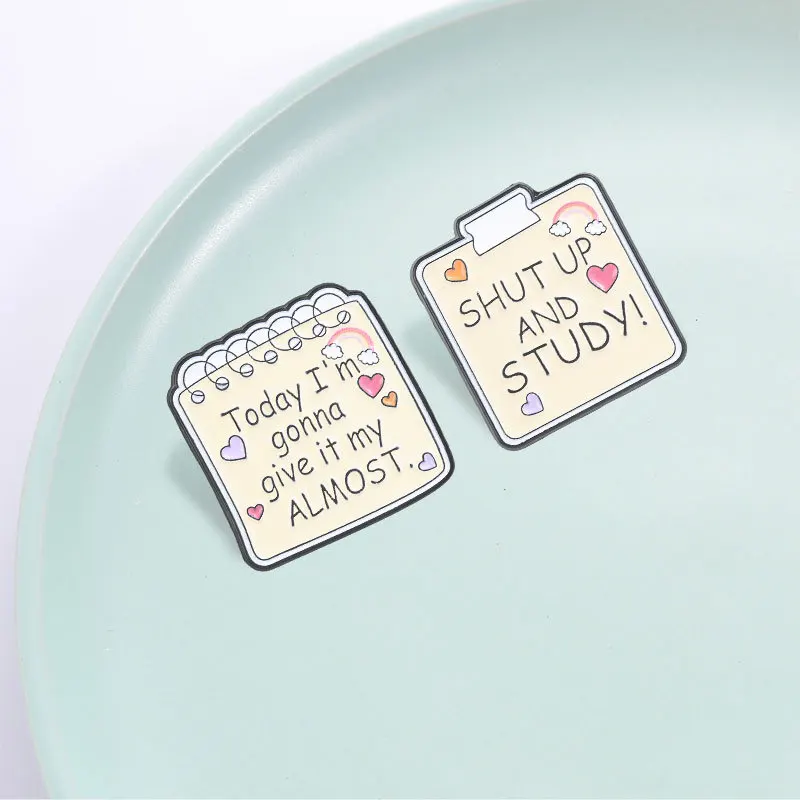 Creative Inspirational Notepad Brooch Pins Rainbow SHUT UP AND STUDY Badge Enamel Lapel Pin Accessory On Backpack Hat Ornament P