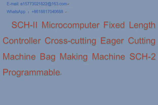 SCH-II Microcomputer Fixed Length Controller Cross-cutting Eager Cutting Machine Bag Making Machine SCH-2 Programmable