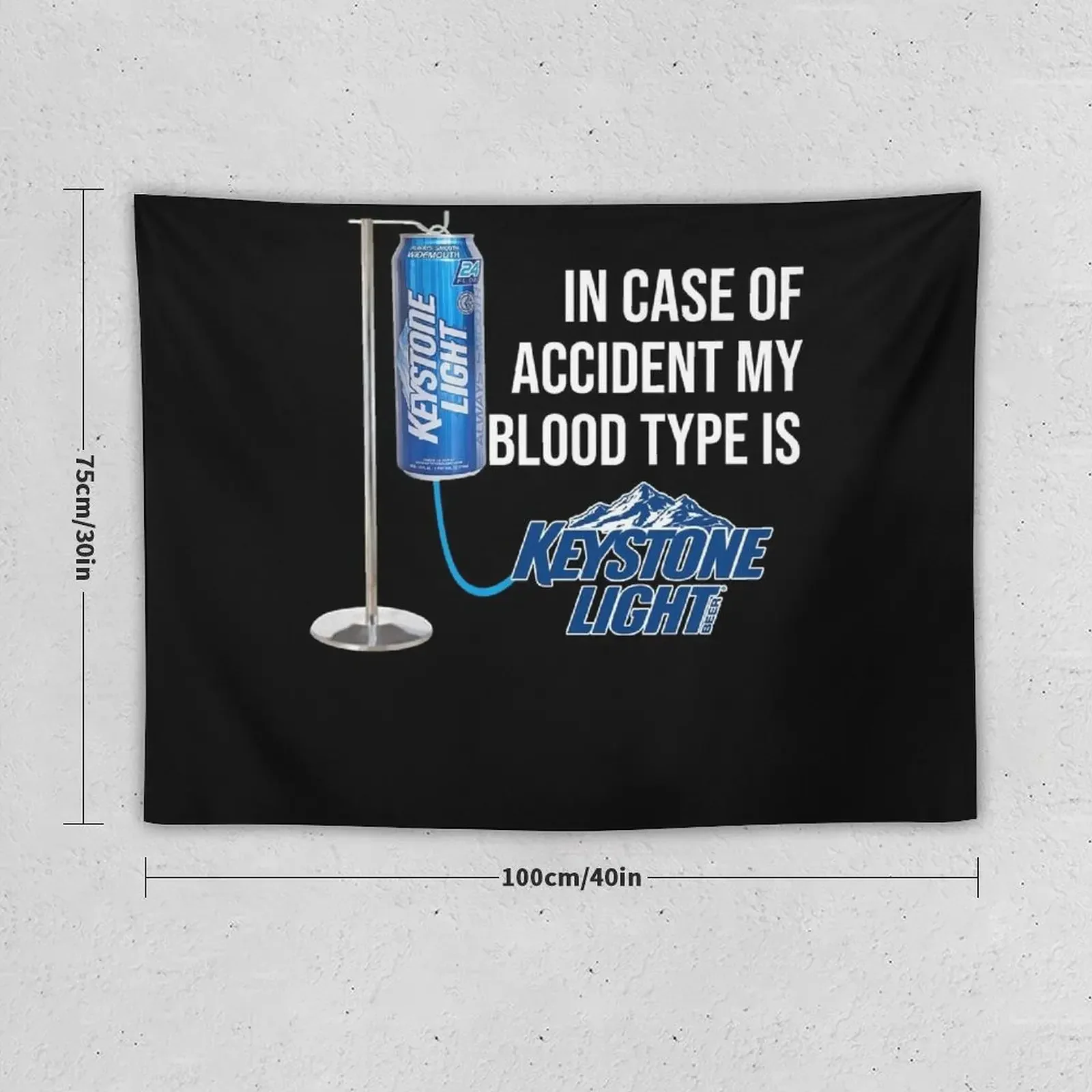 in Case of Accident My Blood Type is Keystone Light T-Shirt Tapestry Room Decorating Aesthetic Home Decoration Tapestry