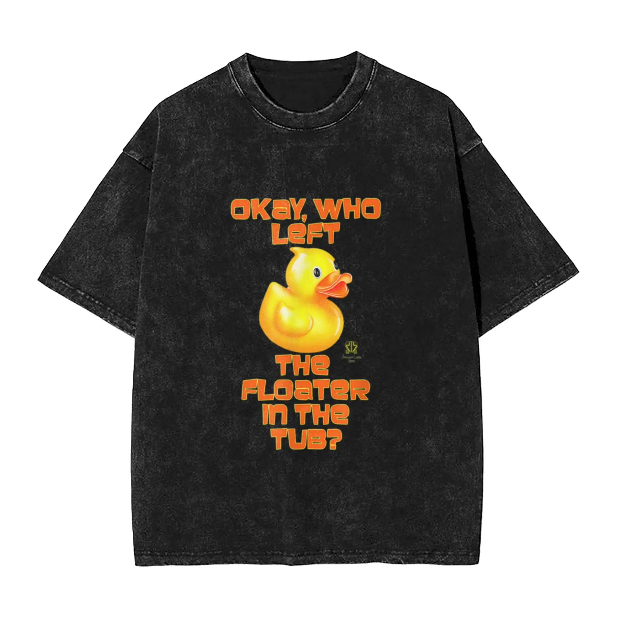 Okay Who Left The Floater In The Tub Rubber Duck  Classic Trendy A T-Shirt Oversized Short Sleeve Men's Women's Cotton Tees Tops
