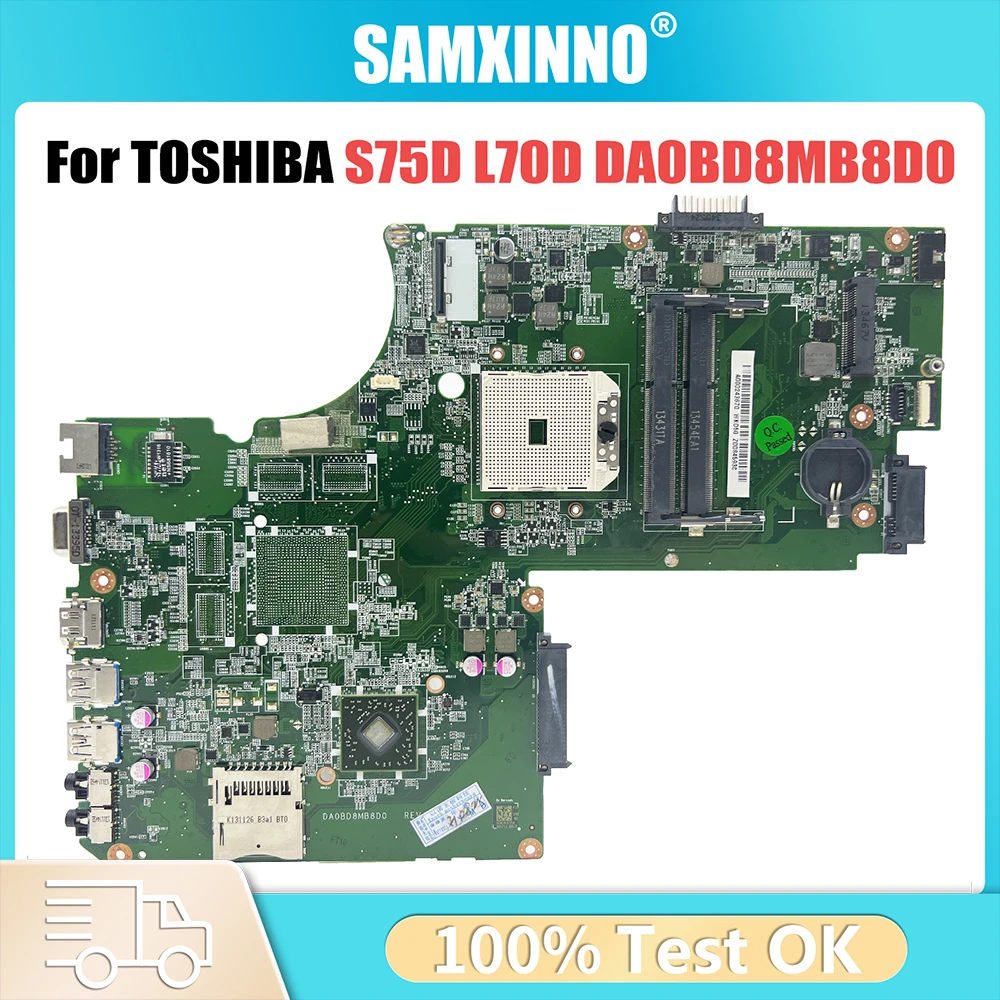 DA0BD8MB8D0 Laptop Motherboard For TOSHIBA Satellite S75D L70D L75D Core AMD Mainboard A000243670 100% Test OK