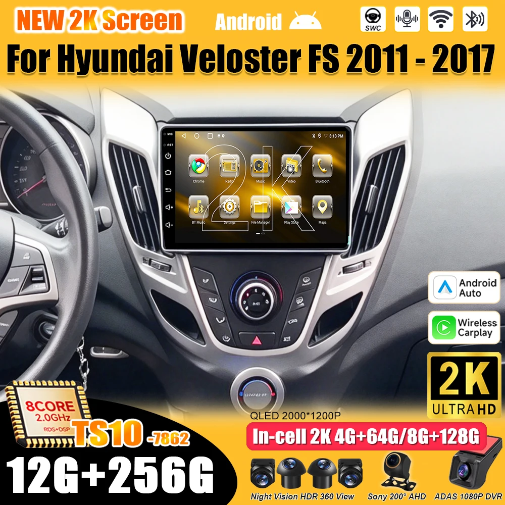 Android 16 For Hyundai Veloster FS 2011 - 2017 Car Radio Stereo Head Unit Multimedia Video Player GPS Navigation 2K QLED 9 Inch