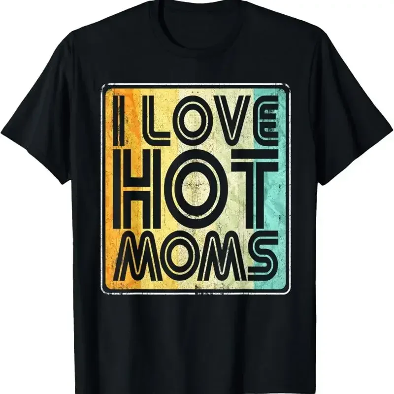 I Love Hot Moms T Shirt Red Heart Mother