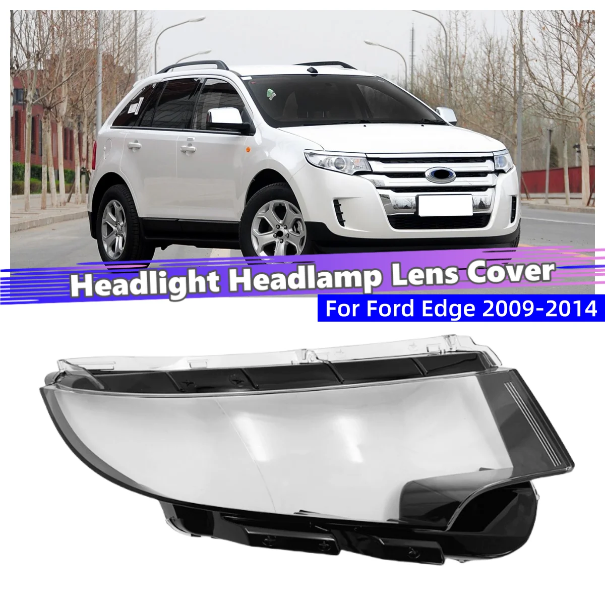

For Ford Edge 2009 2010 2011 2012 2013 2014 Car Interior Replacement Parts Front Headlamp Lamp Cover Glass Shell