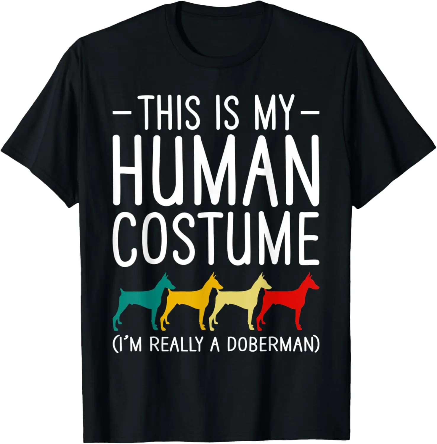 Retro Vintage This Is My Human Costume Doberman Dog T-Shirt