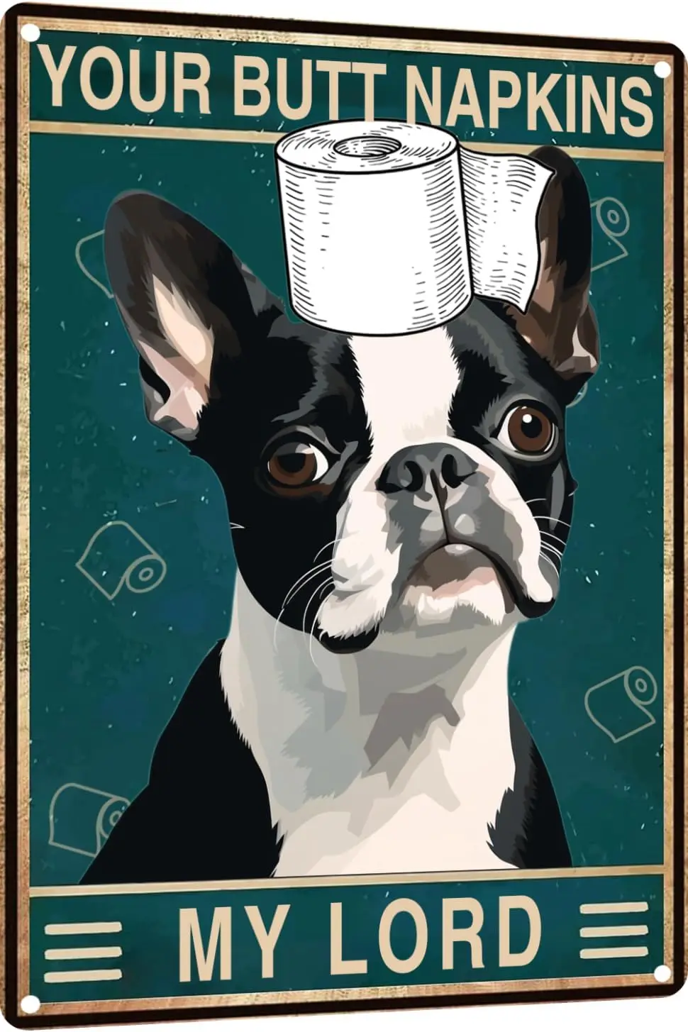 1p,Boston Terrier Dog 12x8 In Metal Sign Bathroom Wall Decor Sign - Your Butt Napkins My Lord - Vintage Metal Sign for Bedroom T