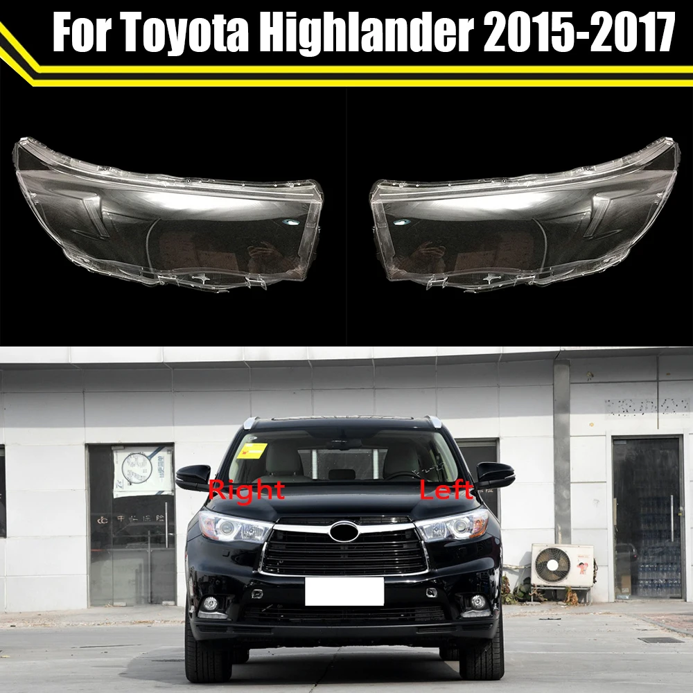 

Car Transparent Light Caps Lampshade Lamp Shell Auto Front Headlamp Clear Headlight Cover For Toyota Highlander 2015 2016 2017