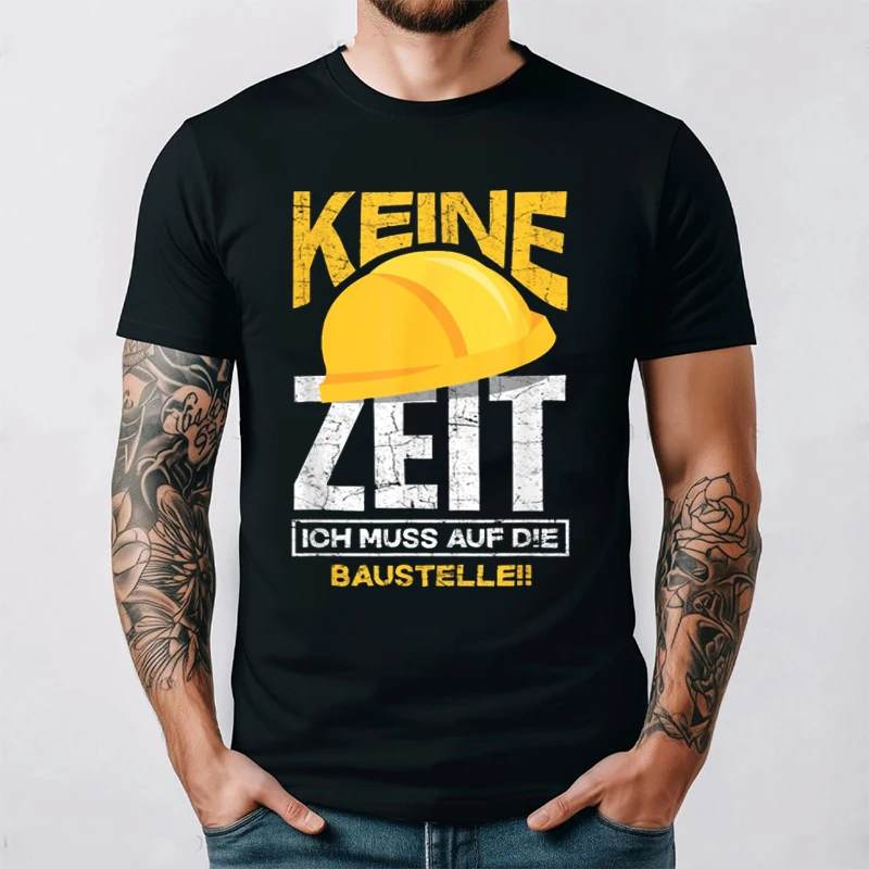 German Construction t Shirt No Time I Gotta Be on the Job Site Builder Black Cotton Funny Work Humor Breathable Graphic Top