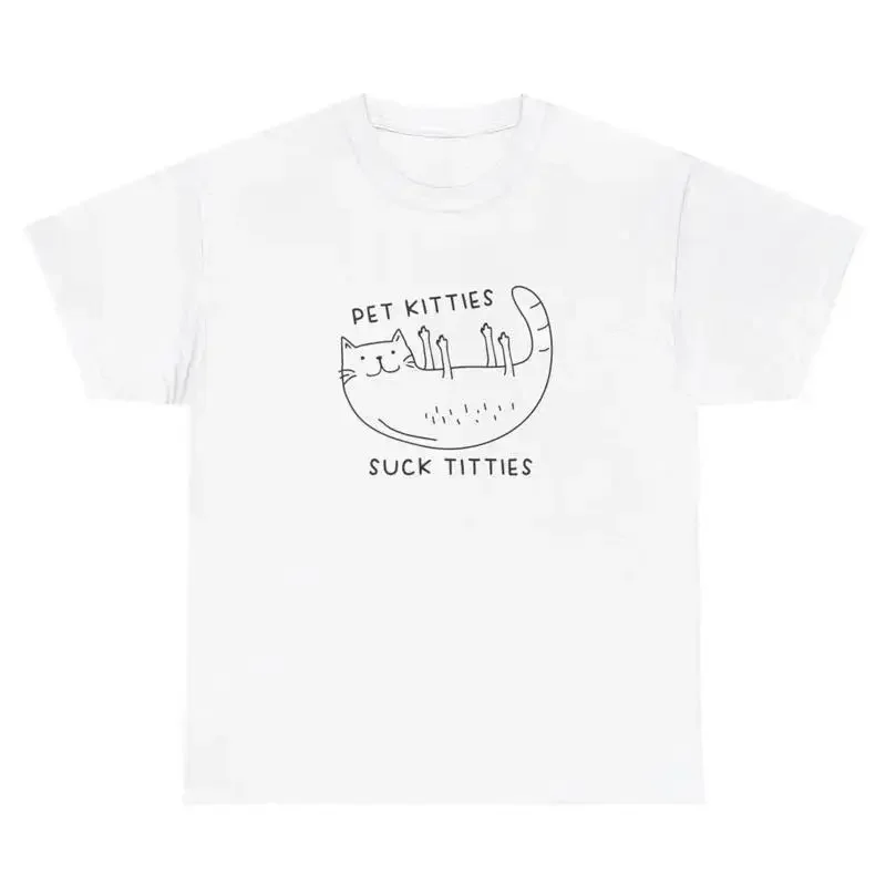 Pet Kitties Suck Titties Cat T Shirt Funny Sex Inappropriate Cat Joke Adult Tee