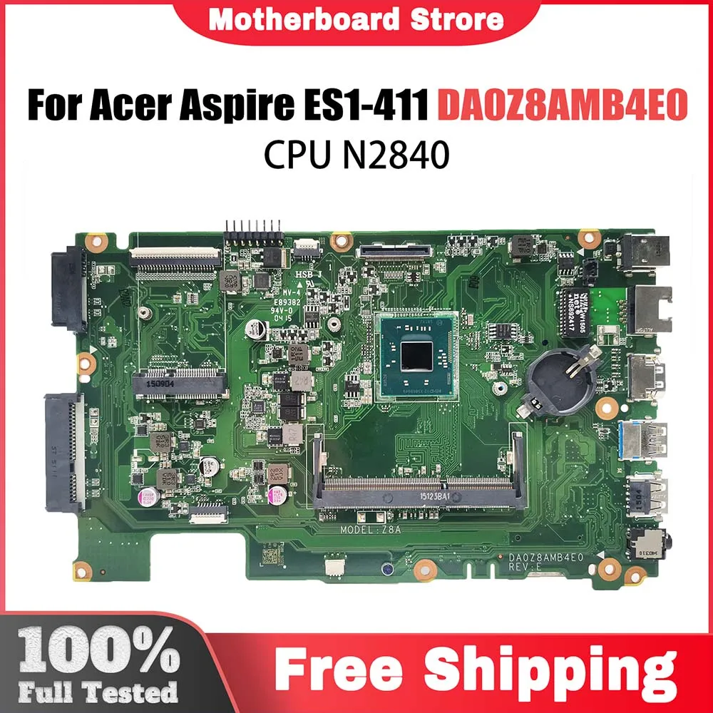 

Материнская плата компьютера для Acer Aspire ES1-411 DA0Z8AMB4E0 NBMRU 110026 NBMRU11002 Материнская плата для ноутбука N2840 CPU 100% тест в порядке