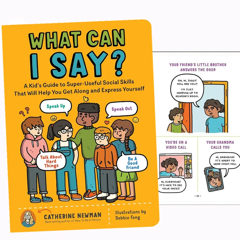 What Can I Say: A Kid's Guide to Super-Useful Social Skills That Will Help You Get Along Express Yourself