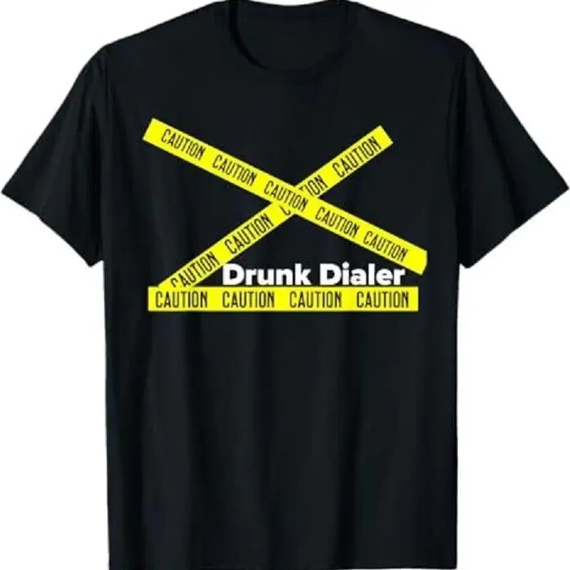 Drunk Dialer Caution Drunk Dial T Shirt
