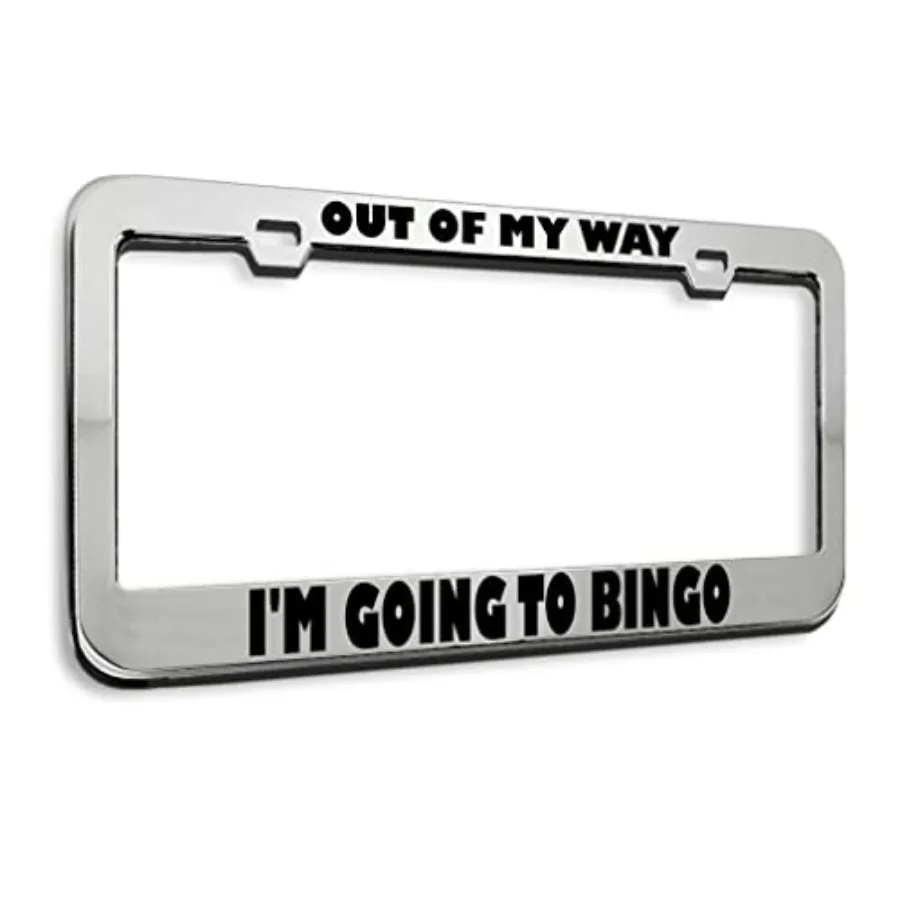 

Metal License Plate Frame Out of My Way I'm Going to Bingo Humor Funny Metal Car Accessories Chrome 2 Holes 1 Frame
