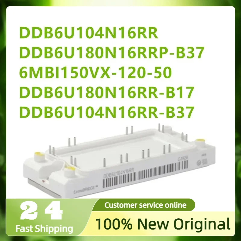 

NEW DDB6U104N16RR DDB6U180N16RRP-B37 6MBI150VX-120-50 DDB6U180N16RR-B17 DDB6U104N16RR-B37