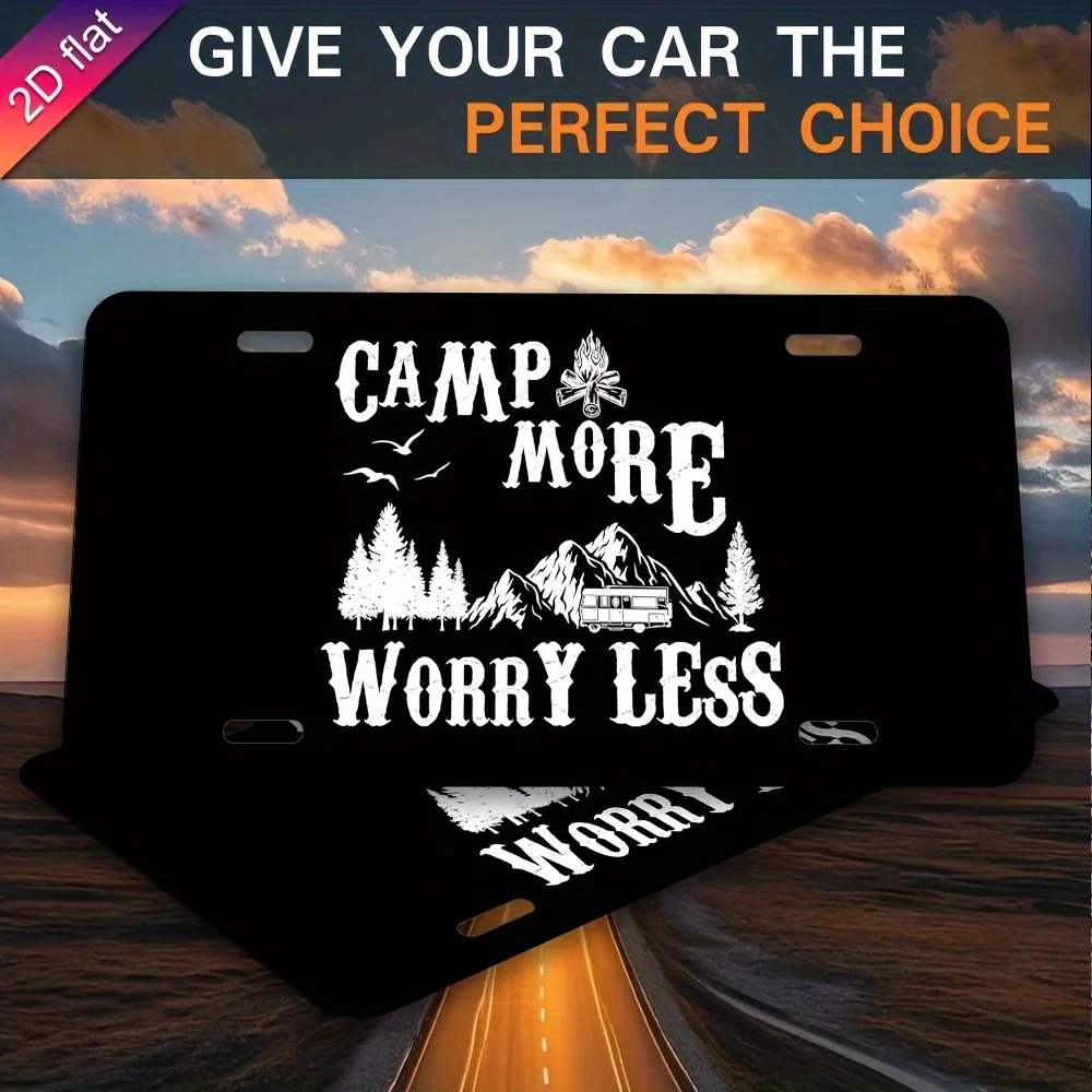 2D Flat, 2D Flat Printing, 1pc, CAMP MORE WORRY LESS, 6.0X12.0inch for Decoration Only Aluminum License Plate, for Decorative Pu