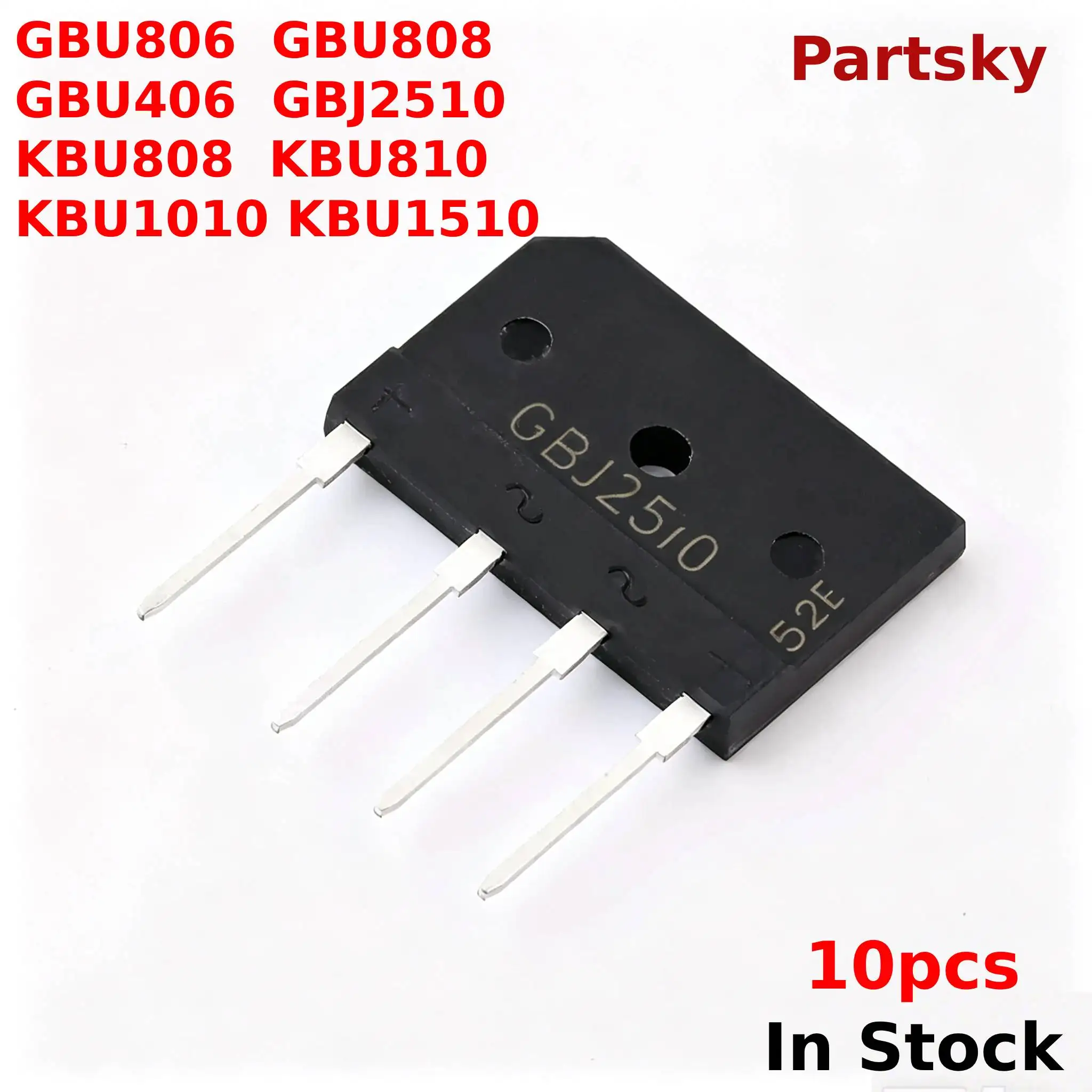 10PCS New KBU808 KBU810 KBU1010 KBU1510 GBU406 GBU806 GBU808 GBJ2510 Diode Bridge Rectifier