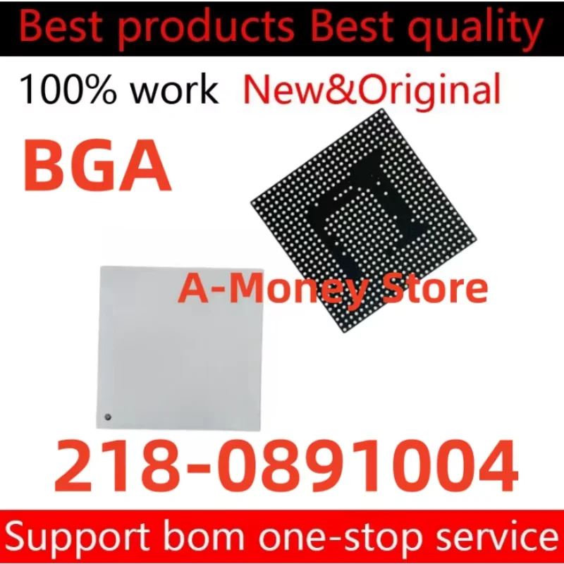 

100% New 218-0891004 BGA 218 0891004 BGA BGA