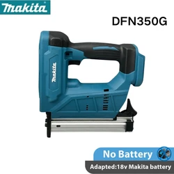 Makita DFN350G pistola sparachiodi al litio pistola sparachiodi dritta pneumatica lavorazione del legno finitura vassoio senza spazzole batteria al litio pistola sparachiodi elettrica