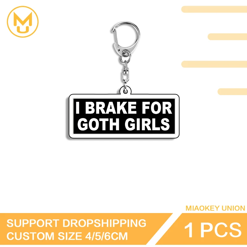 I Brake For Goth Girls Keychain Stainless Steel Chain Lobster Clasp Costumes Handbags Wallets Props Popular Pendant Jewelry