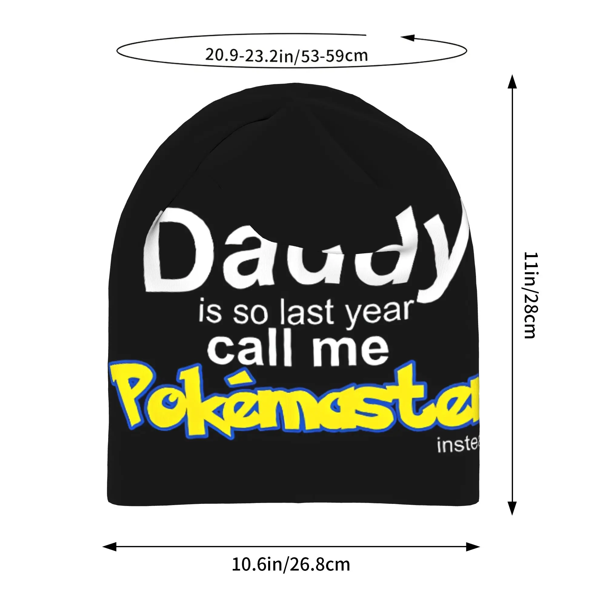 Daddy Is So Last Year Hat Winter Caps Men Women Pokemon Skullies Beanies Ski Caps Soft Bonnet Hats
