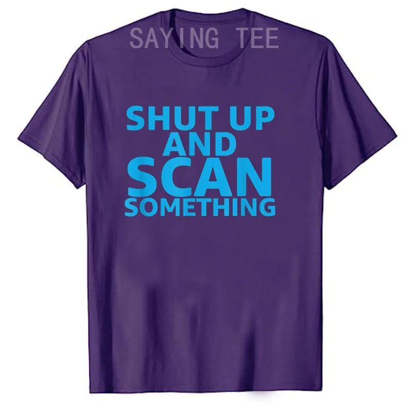 Scanner Coworker Swagazon Associate Shut Up Scan Something T-Shirt Y2k Workday Awesome Saying Tee Cool Personalized Novelty Gift