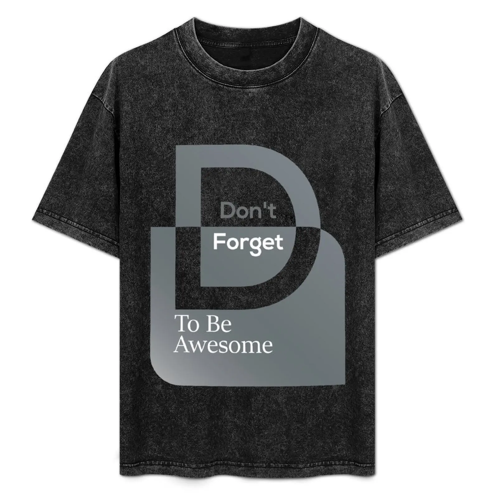 

DFTBA: Don't Forget To Be Awesome T-Shirt Sweat Resistant Workout Tee Shirt