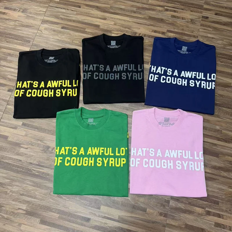Europe America Trend That's A Awful Lot of Cough Syrup Men Women Multi-color T-shirt Actual Photos Letter Print Short Sleeve