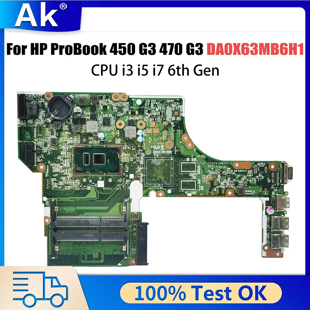 

DA0X63MB6H1 Mainboard For HP ProBook 450 G3 470 G3 Laptop Motherboard With i3 i5 6th Gen CPU 830930-601 837802-601 830931-501