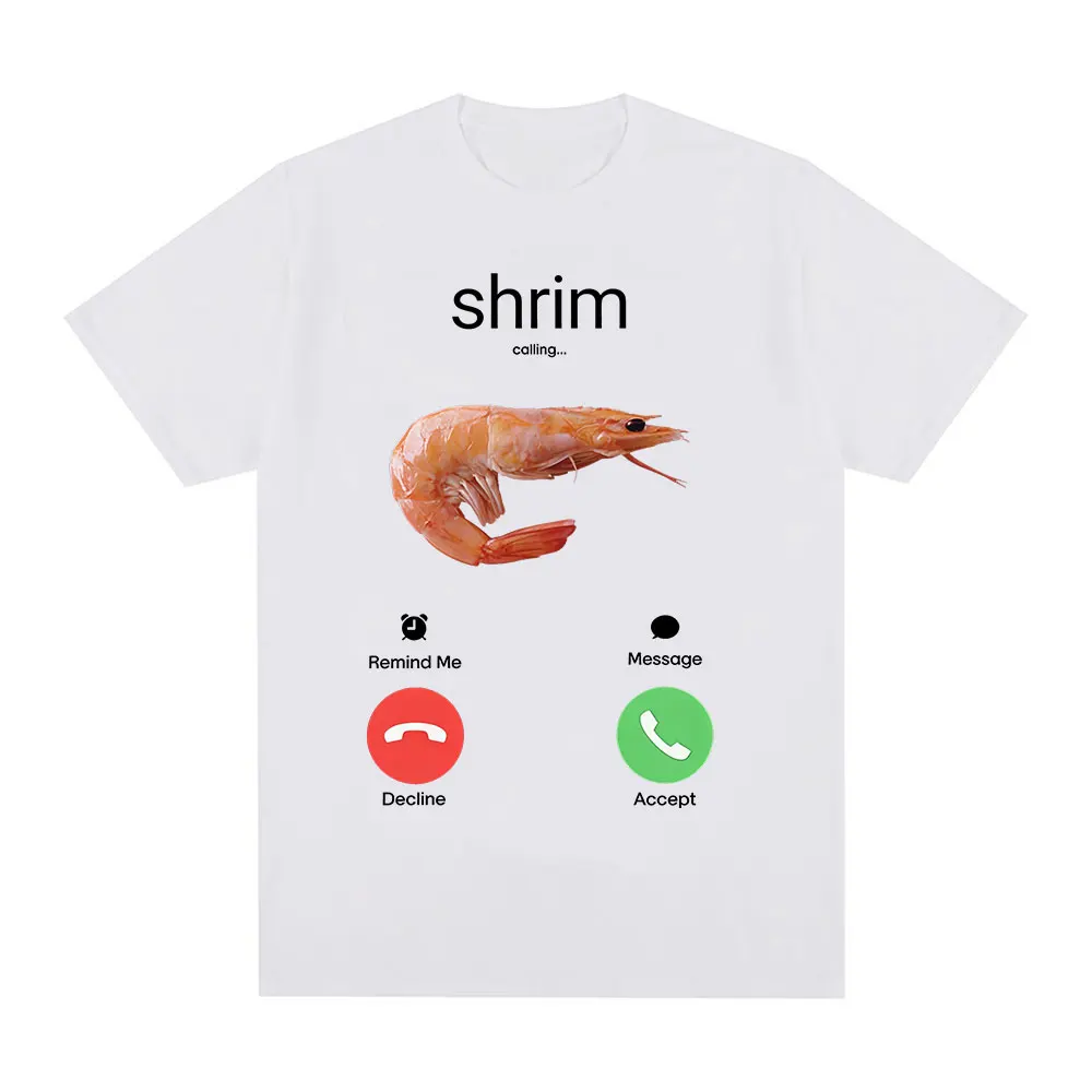 Shrim Is Calling Lustige Garnelen Meme T-Shirt Männer Frauen Kleidung Mode Harajuku Kurzarm T-shirts Baumwolle Casual T Shirts Tops – Detail 6