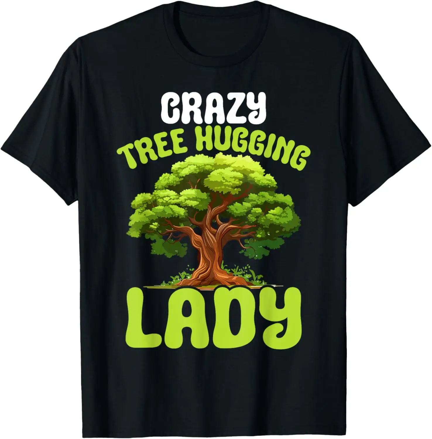 Crazy Tree Hugging Lady Female Tree Hugger Environmentalist T-Shirt