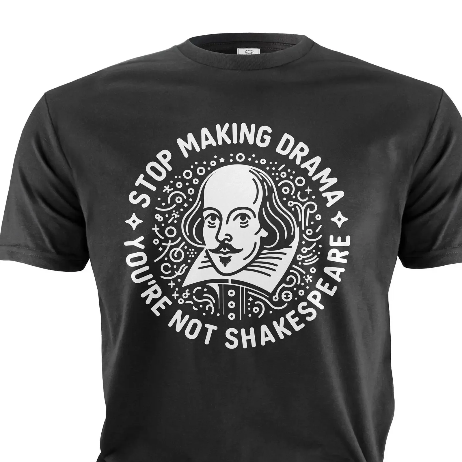 Stop Making Drama You're Not Shakespeare Sarcastic Funny Saying T Shirt Literary Humor Casual vintage Washed designer clothes