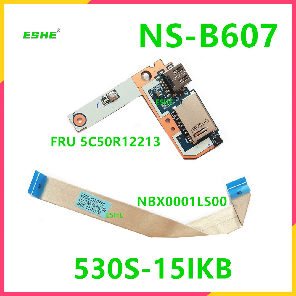 NEW  ES530 NS-B607 For Lenovo 530S-15IKB Laptop USB Reader Card Power Switch Button Board Wtih Cable 5C50R12213 NBX0001LS00