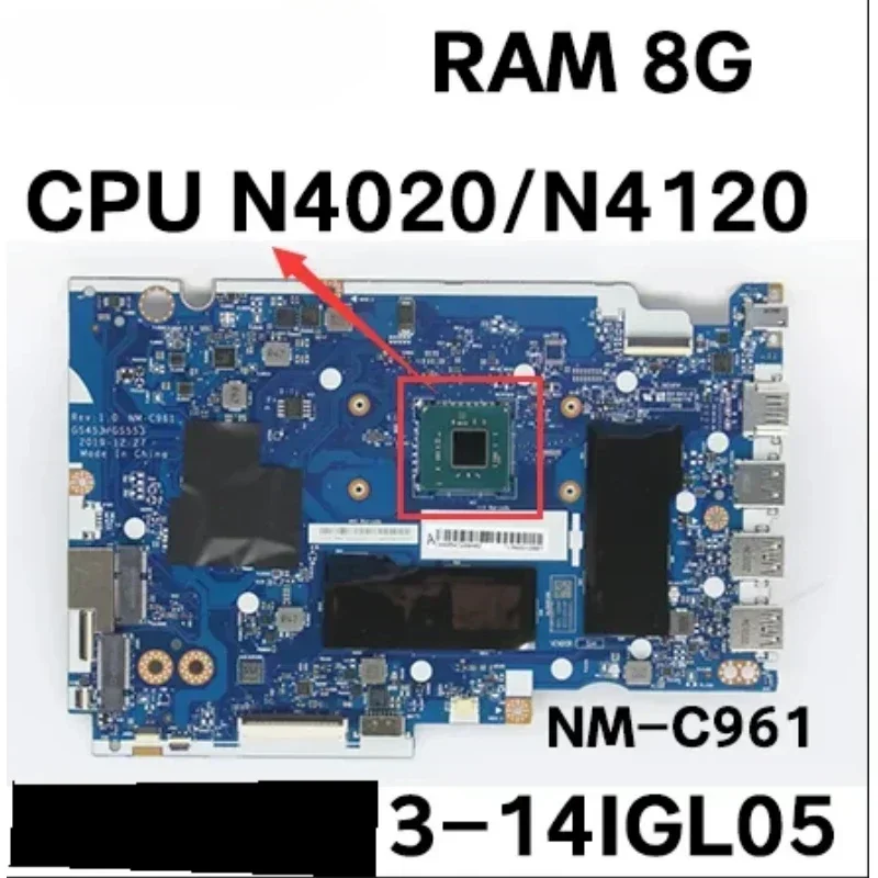 Материнская плата для ноутбука Lenovo ideapad 3-14IGL05 NM-C961, материнская плата FRU 5B20S44409 с процессором N4020/N4120 RAM 8G, 100% тестовая работа Материнская плата для ноутбука Lenovo ideapad 3-14IGL05 NM-C961, материнская плата FRU 5B20S44409 с процессором N4020/N4120 RAM 8G, 100% тестовая работа