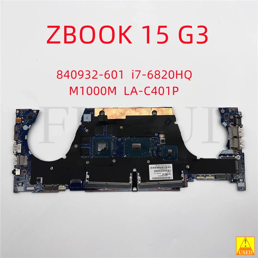 

Laptop Motherboard USED LA-C401P 840932-601 For HP ZBOOK 15 G3 with I5-6TH i7-6820HQ M1000M Fully tested and works perfectly