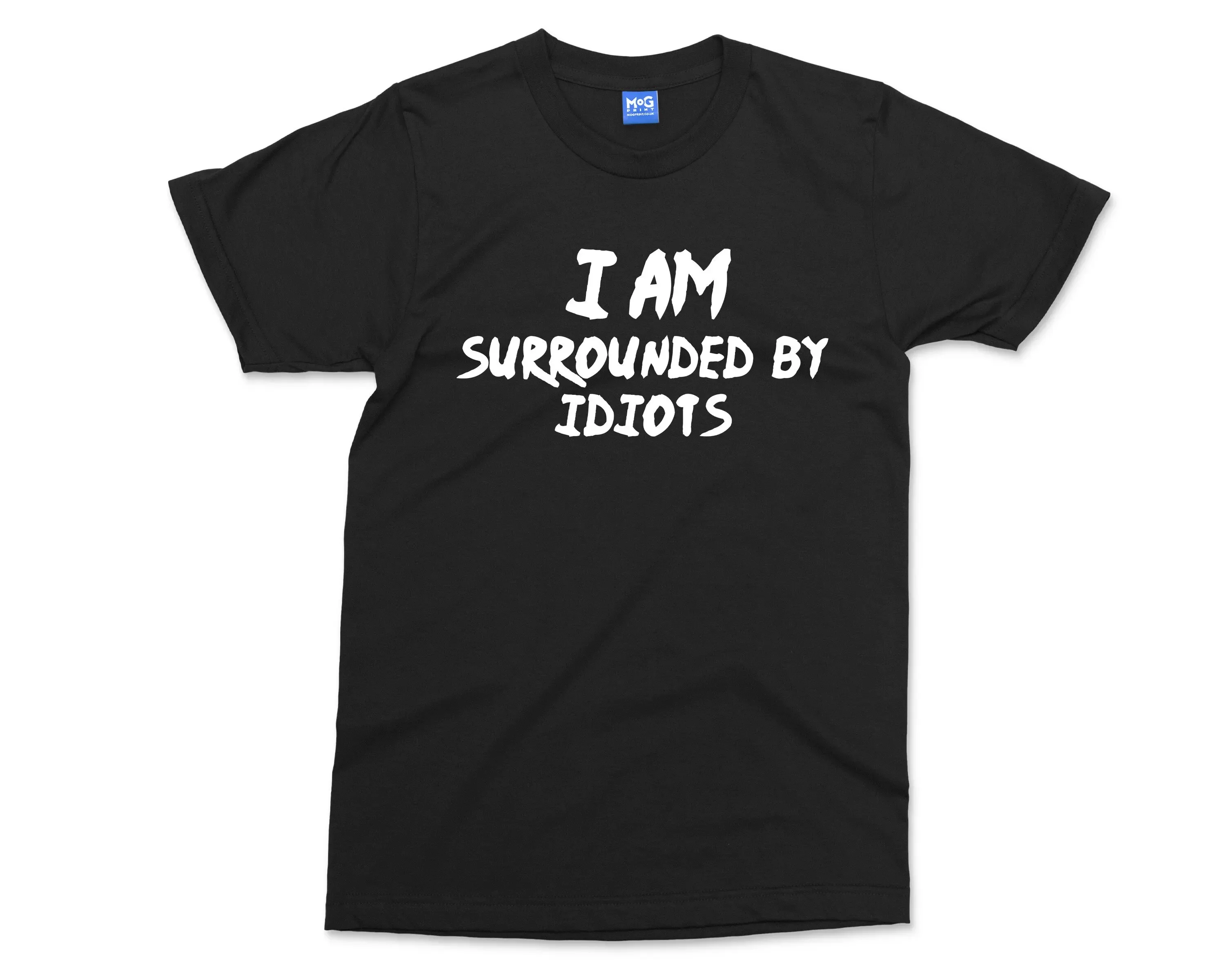 I Am Surrounded By Idiots T Shirt Funny Cool Leave Me Alone Stupid People Friends Joke Fathers Day Present