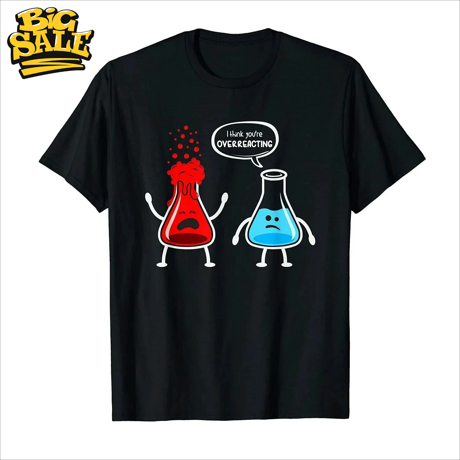 

I Think You're Overreacting. Funny Nerd Chemistry T Shirt. Short Sleeve 100% Cotton Casual T-shirts Loose Top Size S-3XL
