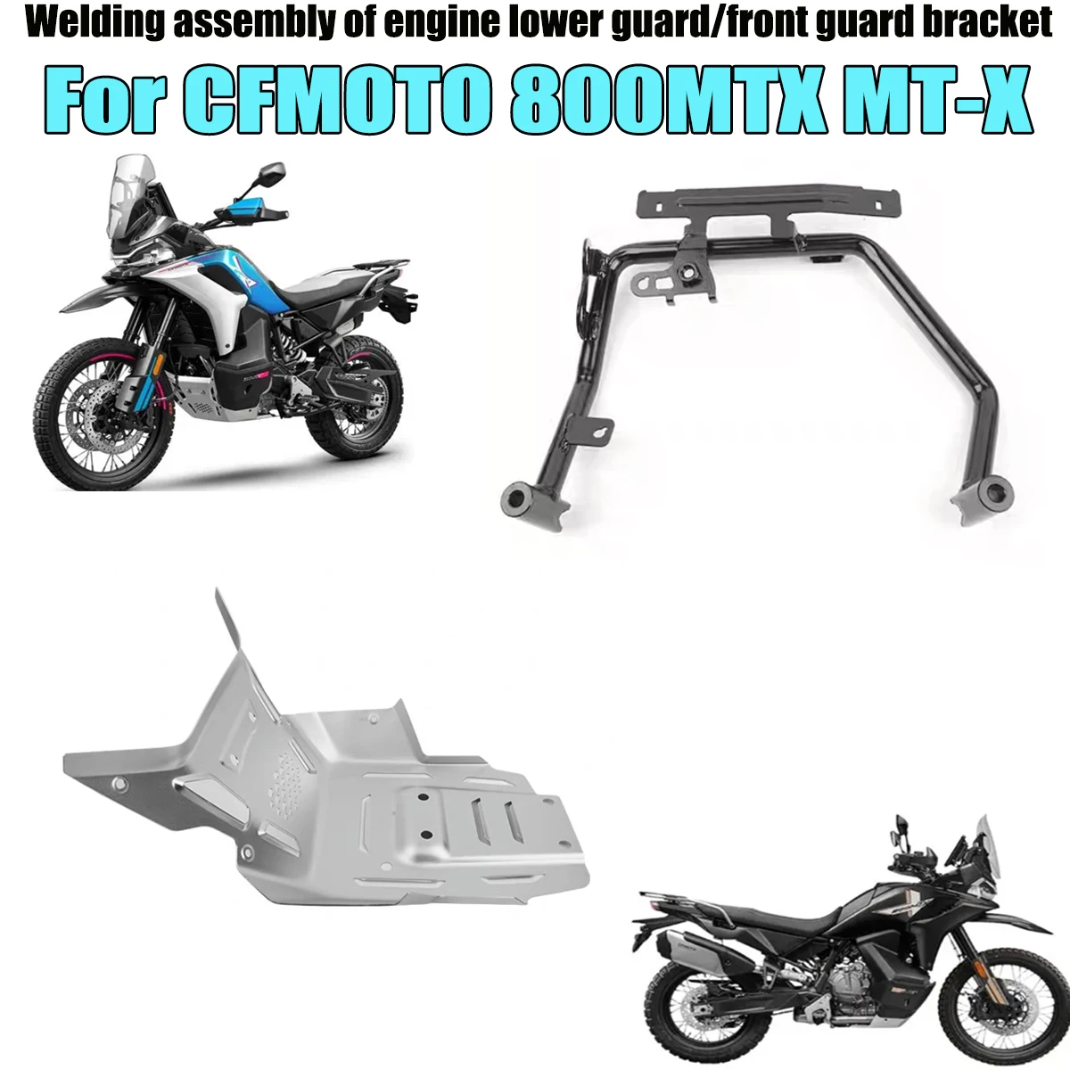 

Welding assembly engine lower guard/front guard bracket Fit For 800MTX MT-X800 800 MT-X motorcycle par CF800MTXts