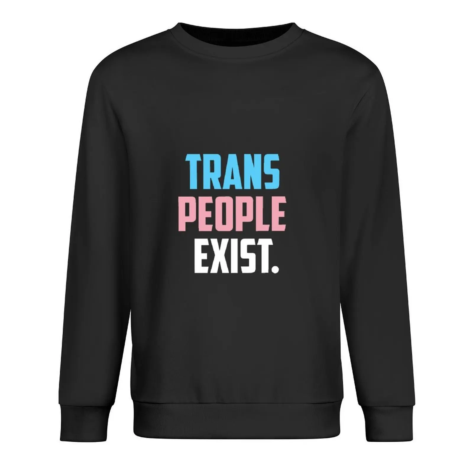 

Trans People Exist Pullover men clothes male clothes autumn jacket men autumn sweatshirts men